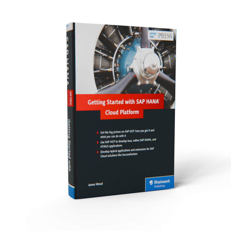 Getting Started with SAP HANA Cloud Platform by James Wood