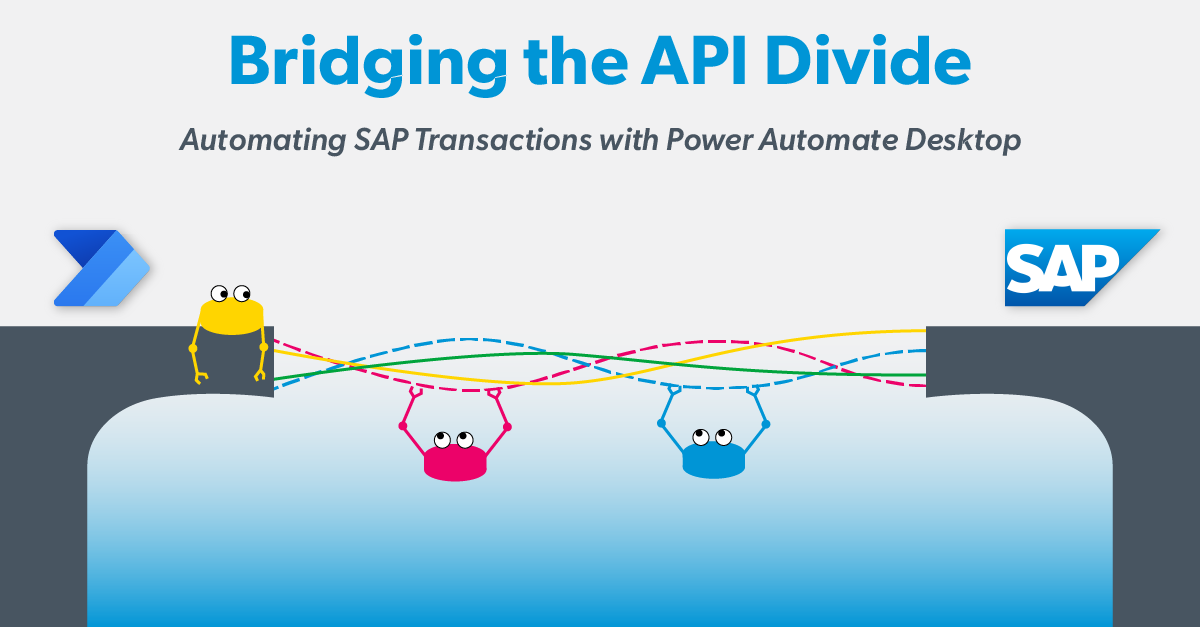 Bridging the API Divide: Automating SAP Transactions with Power Automate Desktop