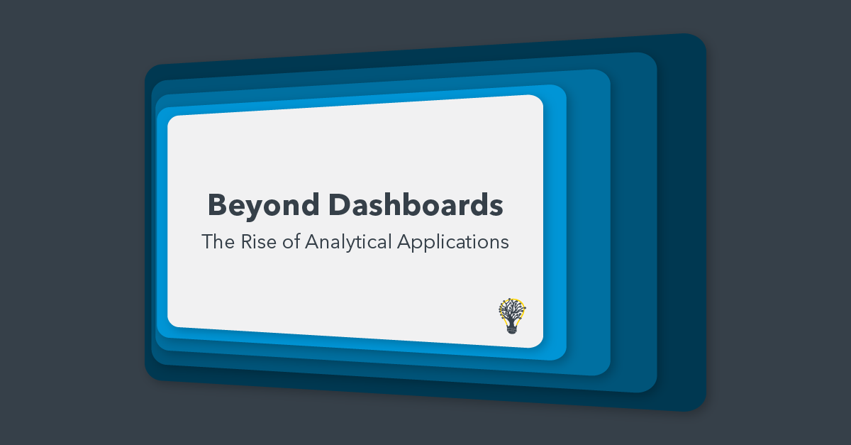 Beyond Dashboards: The Rise of Analytical Applications