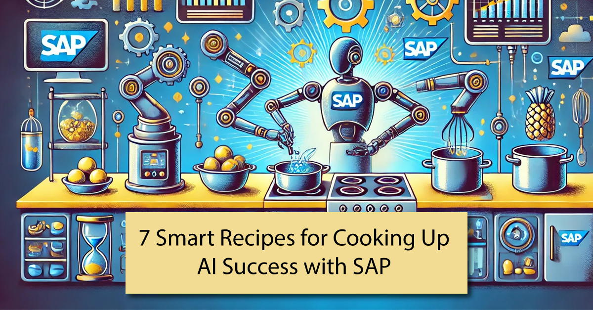 7 Smart Recipes for Cooking Up AI Success with SAP