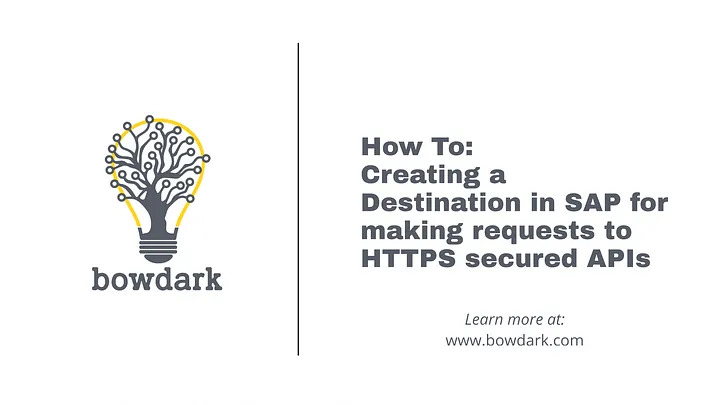 How to: Creating a Destination in SAP for Making Requests to HTTPS Secured APIs